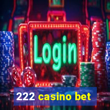 222 casino bet